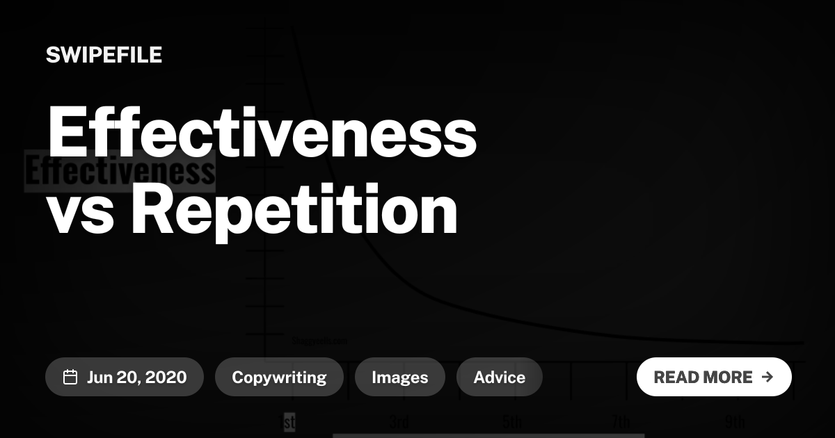 Effectiveness vs Repetition | SwipeFile