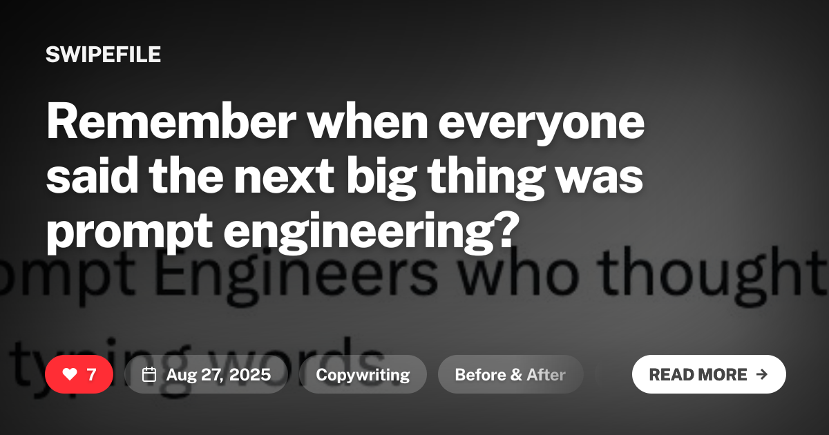 Remember when everyone said the next big thing was prompt engineering