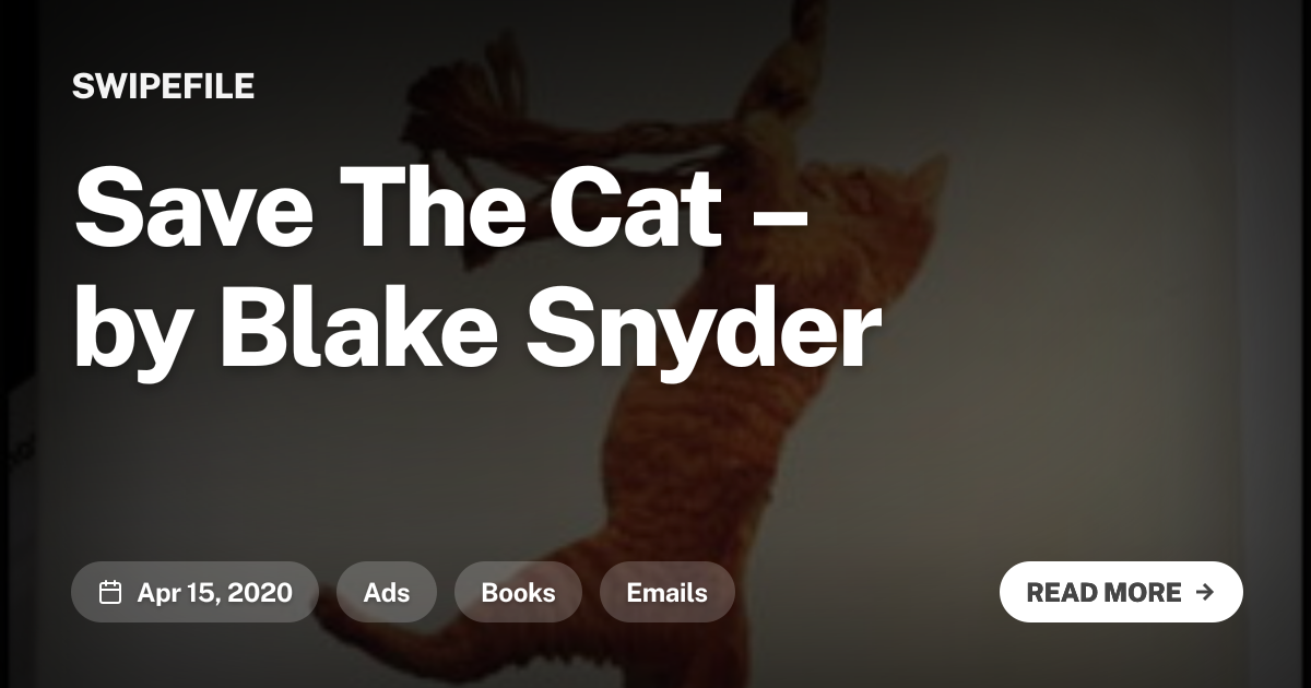 Save The Cat – by Blake Snyder | SwipeFile