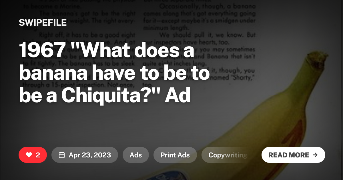 1967 &quot;What does a banana have to be to be a Chiquita?&quot; Ad