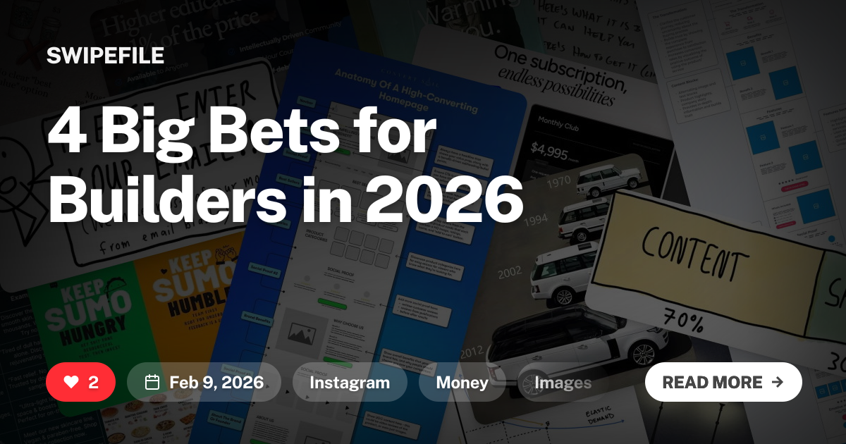 4 Big Bets for Builders in 2026 | Swipefile