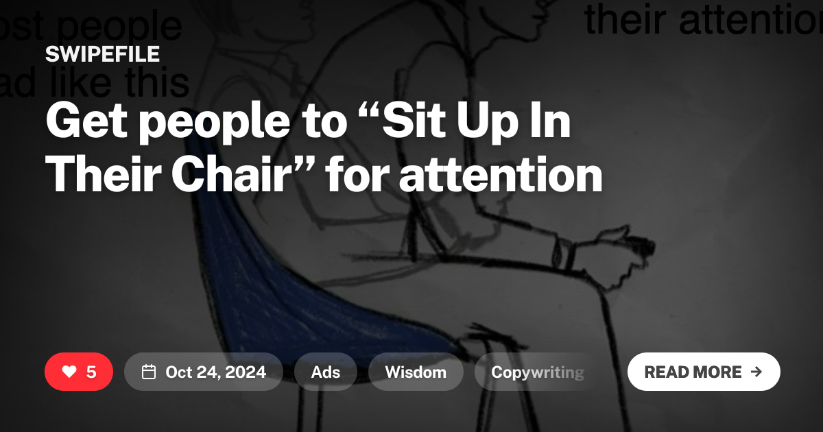 Get people to “Sit Up In Their Chair” for attention