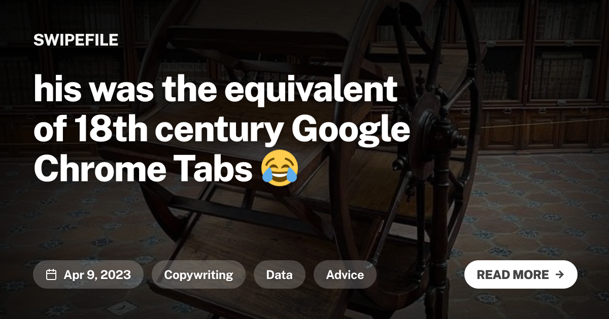 his was the equivalent of 18th century Google Chrome Tabs 😂