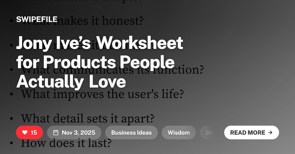 Thumbnail of Jony Ive’s Worksheet for Products People Actually Love
