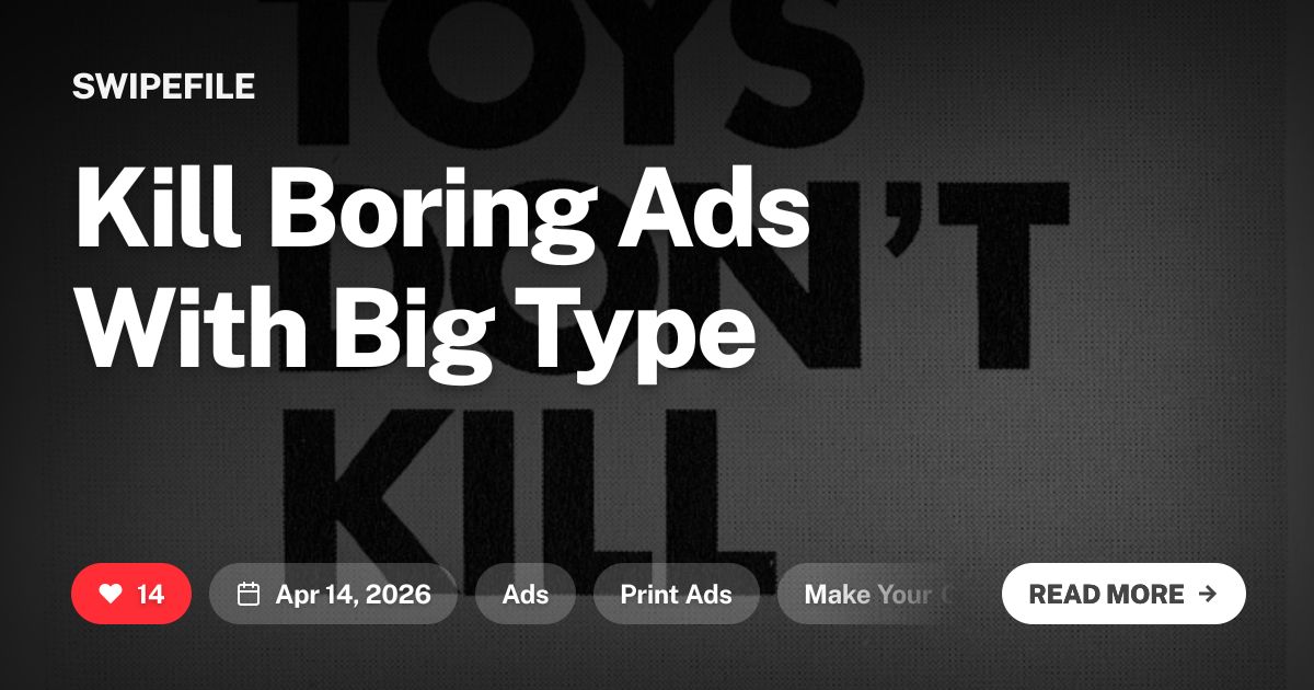 Kill Boring Ads With Big Type | Swipefile