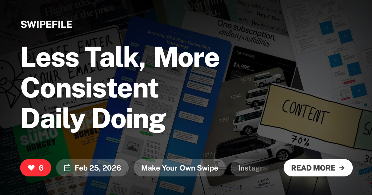 Less Talk, More Consistent Daily Doing | Swipefile