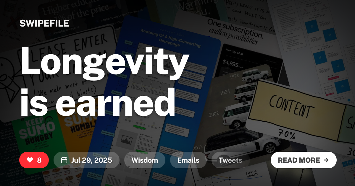 Longevity is earned | SwipeFile