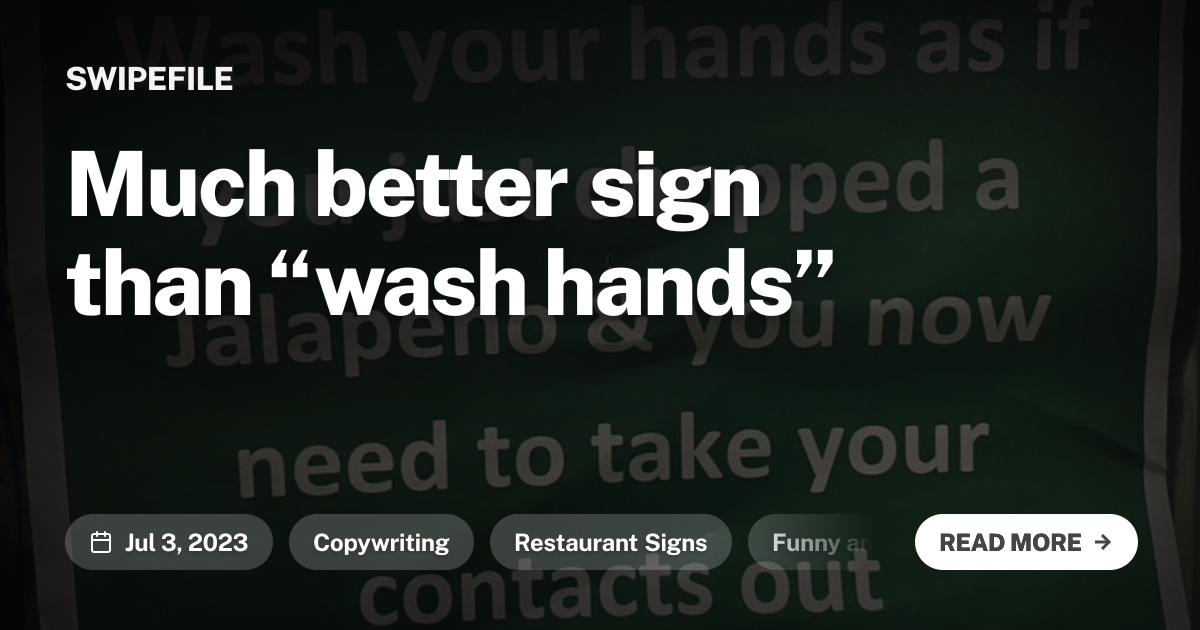Much better sign than “wash hands”
