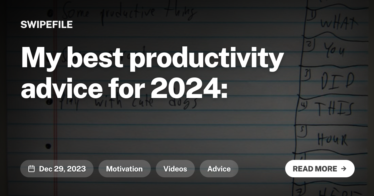 My best productivity advice for 2024: