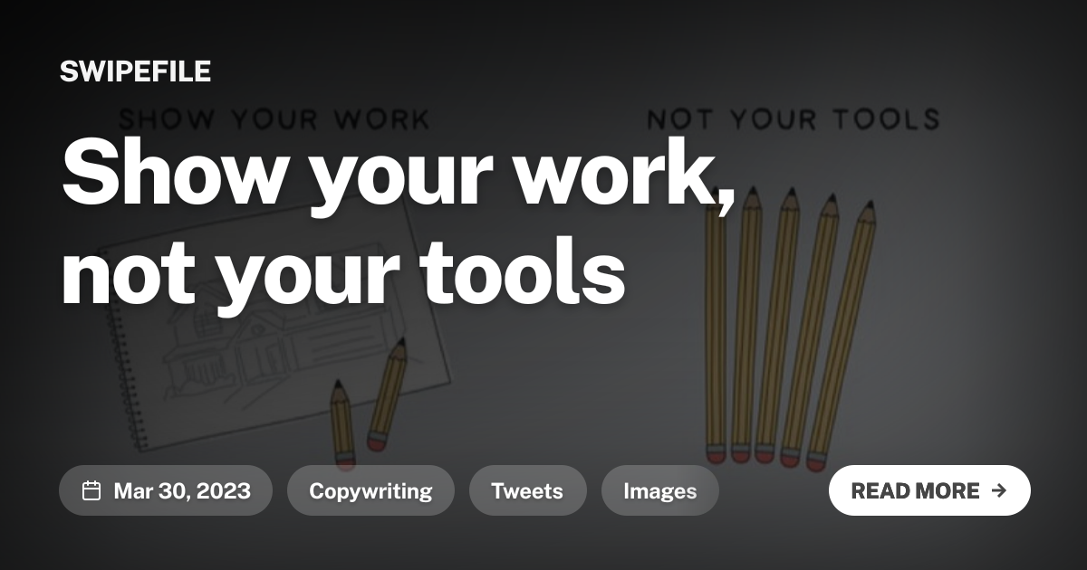 Show your work, not your tools