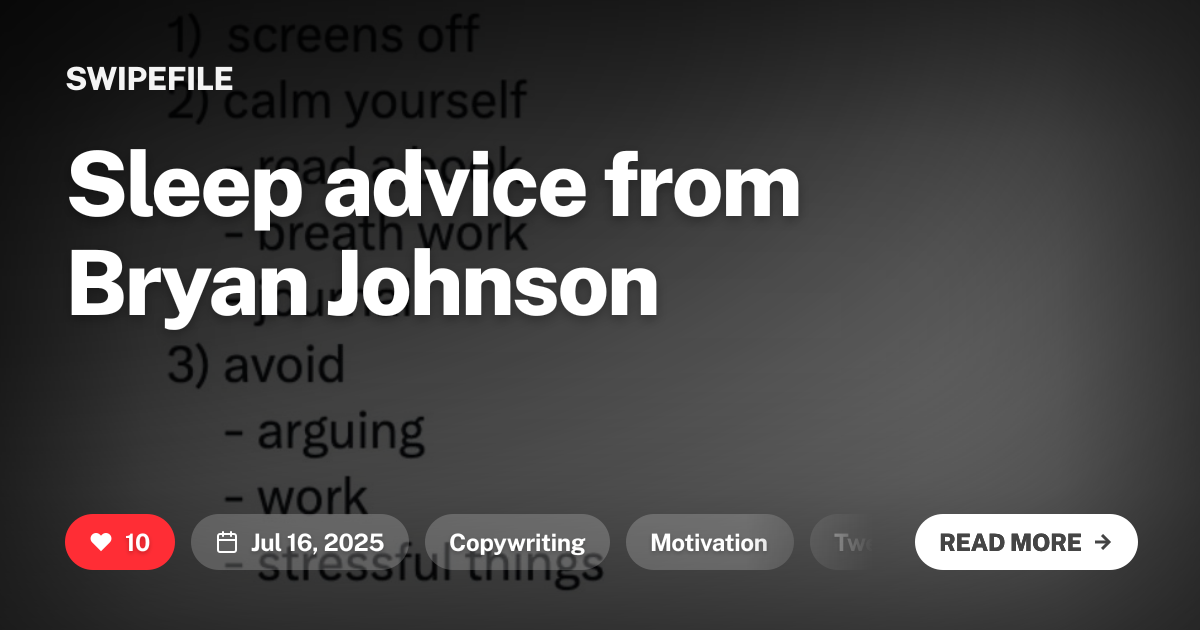 Sleep advice from Bryan Johnson | Swipefile