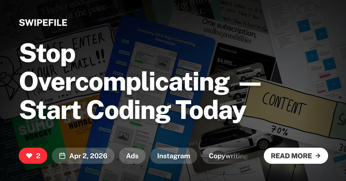 Stop Overcomplicating — Start Coding Today | Swipefile