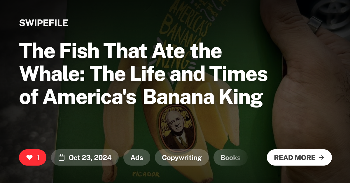 The Fish That Ate the Whale: The Life and Times of America&#x27;s Banana King