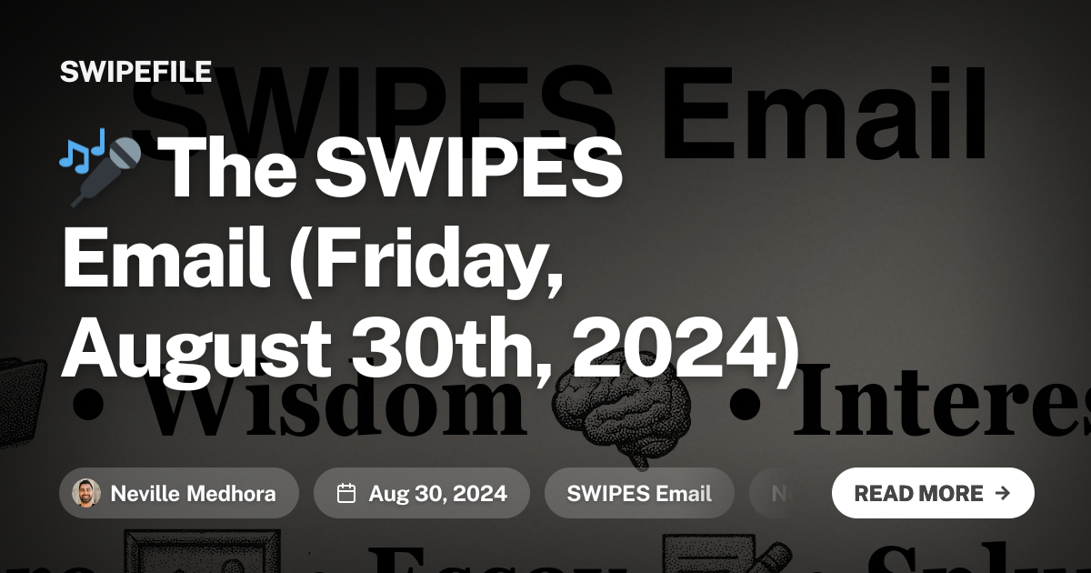 🎤 The SWIPES Email (Friday, August 30th, 2024)