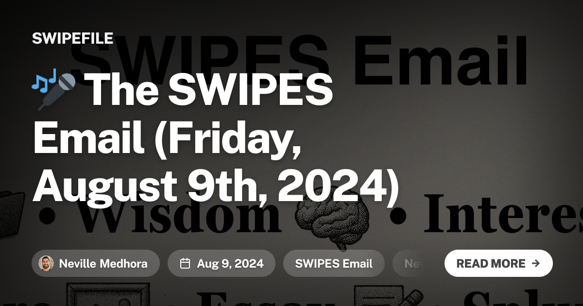 🎤 The SWIPES Email (Friday, August 9th, 2024)