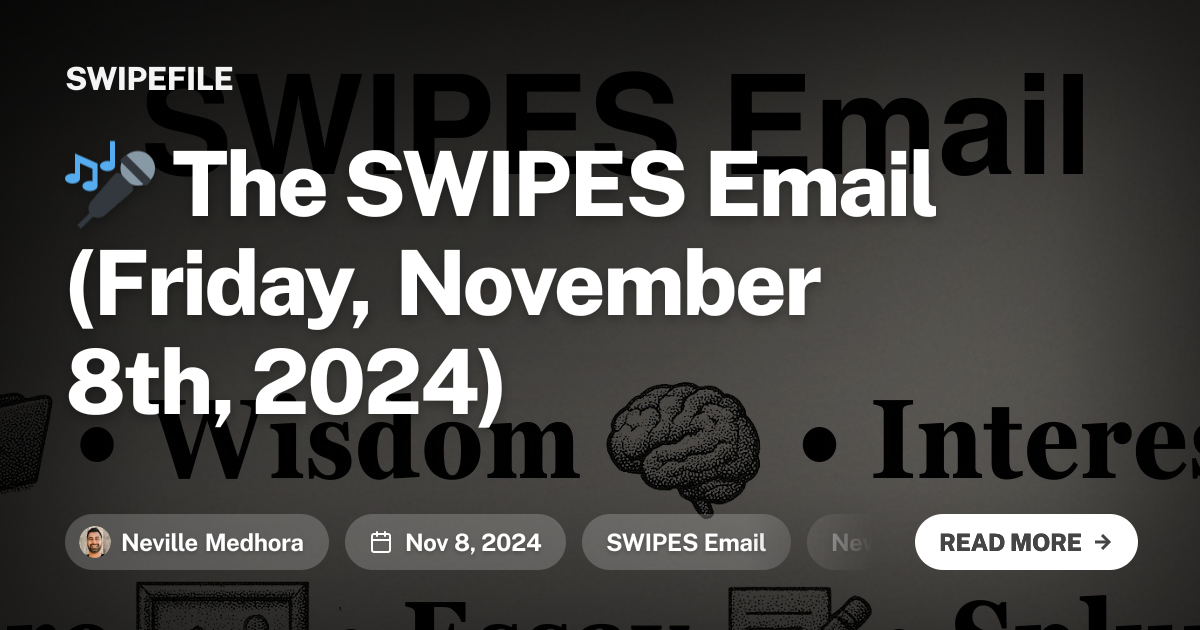 🎤 The SWIPES Email (Friday, November 8th, 2024)
