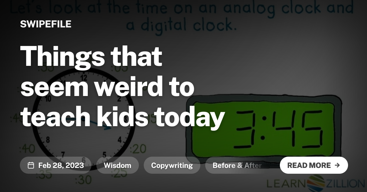 Things that seem weird to teach kids today