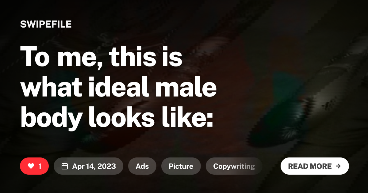 To me, this is what ideal male body looks like: