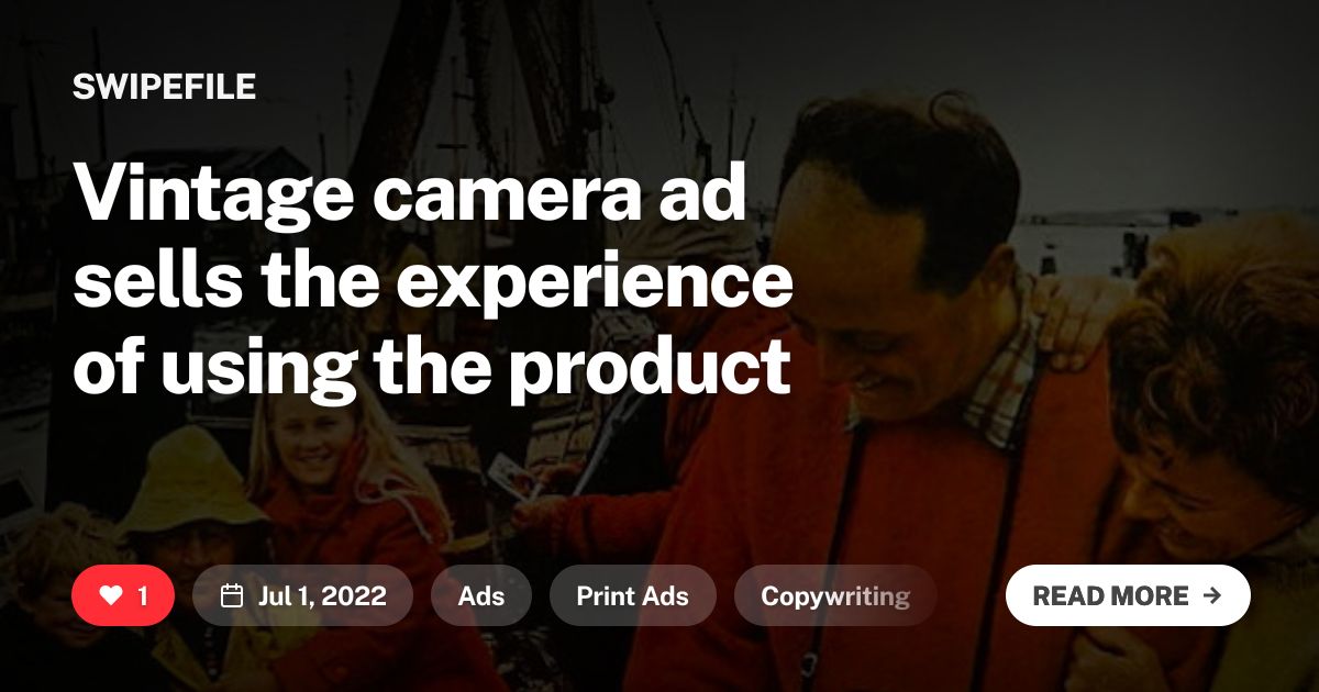Vintage camera ad sells the experience of using the product | Swipefile