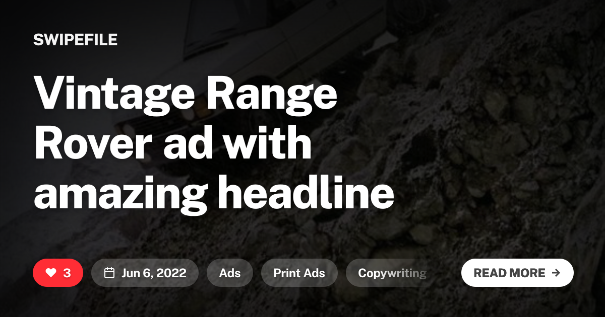 Vintage Range Rover ad with amazing headline | Swipefile
