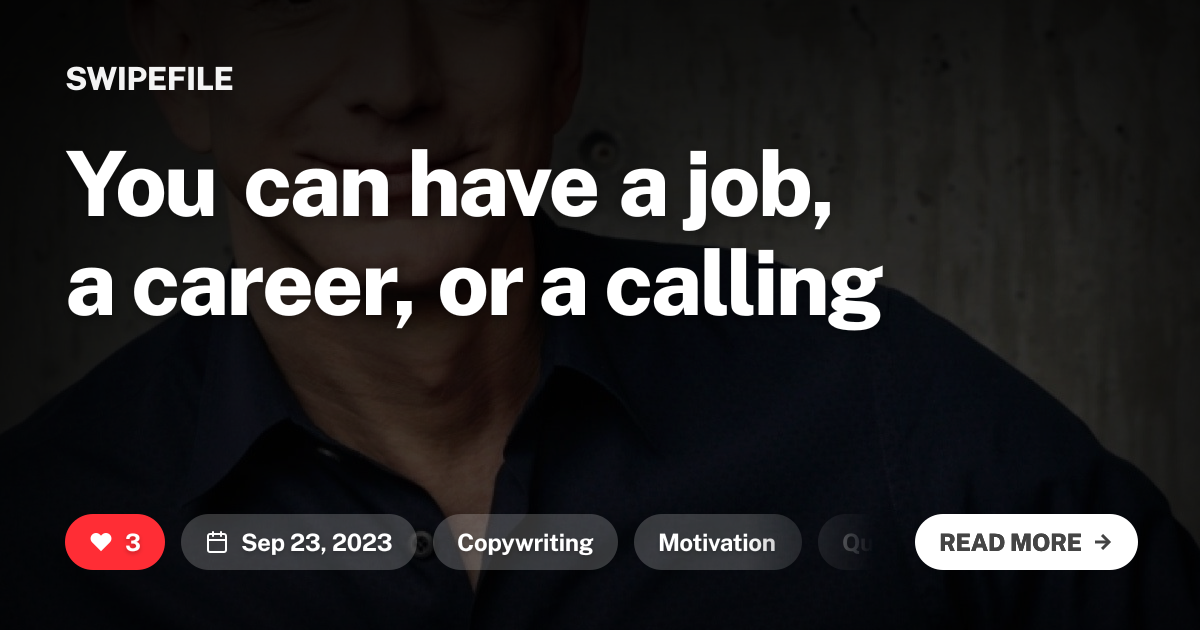 You can have a job, a career, or a calling