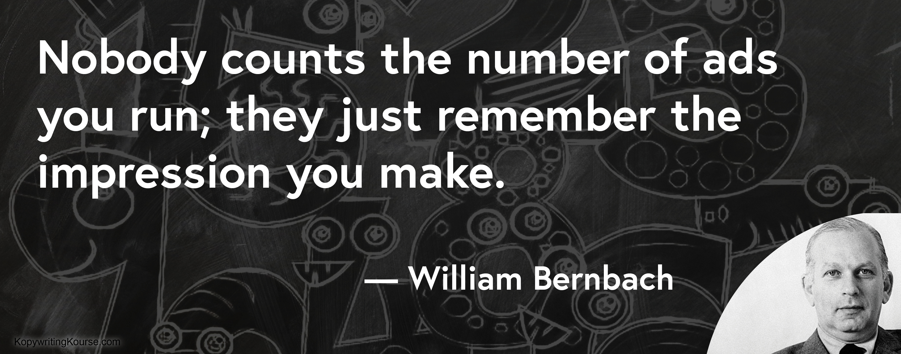 Bill bernbach quote on remember the impression