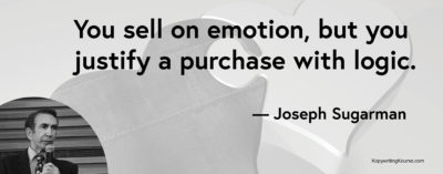 Joseph Sugarman quote sell on emotion justify with logic